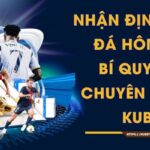 Nhận Định Bóng Đá Hôm Nay - Bí Quyết Từ Chuyên Gia Tại KUBET