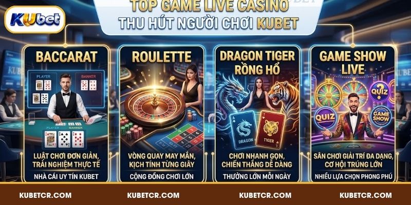 Top game Live Casino thu hút người chơi KUBET